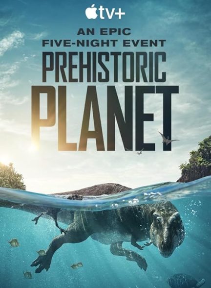 Prehistoric Planet 2022