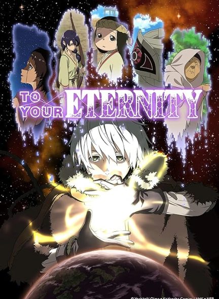 To Your Eternity 2021