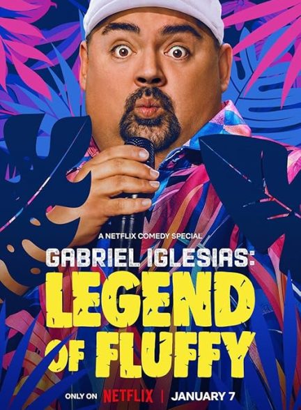 Gabriel Iglesias: Legend of Fluffy 2025