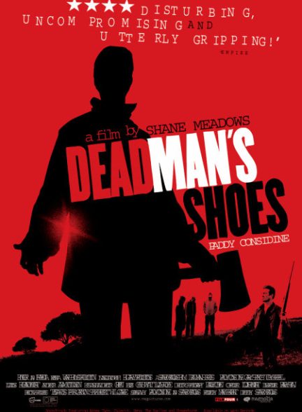 Dead Man’s Shoes
 2004
